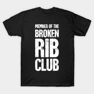 Club - Get Well Gift Fractured Broken Rib T-Shirt